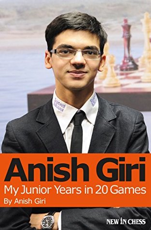 Anish Giri: My Junior Years in 20 Games (Kindle Edition)