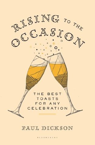 Rising to the Occasion: The Best Toasts for Any Celebration (Kindle Edition)