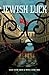 Jewish Luck: A True Story of Friendship, Deception, and Risky Business