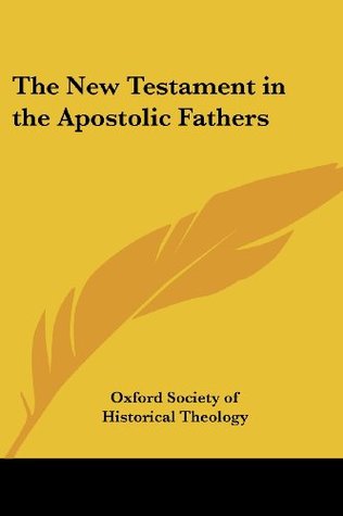 The New Testament in the Apostolic Fathers (Paperback)