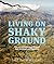 Living on Shaky Ground