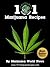 101 Marijuana Recipes: The ...