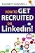 How to Get Recruited On Linkedin!