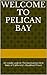 Welcome To Pelican Bay by Bilal Muhammad