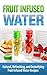 Fruit Infused Water: Vitami...