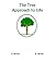 The Tree Approach to Life: a simple and natural way to enhance your life