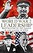 World War 2: Leadership: Brief History of the Famous Allied Leaders of WWII (Winston Churchill, Franklin D. Roosevelt, Joseph Stalin, Josef Stalin, World ... WW2, World War II, WWII, Biography Book 1)