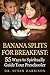 Banana Splits for Breakfast: 55 Ways to Spiritually Guide Your Preschooler