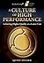 A Culture of High Performance: Achieving Higher Quality at a Lower Cost