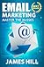 Email Marketing: Master the Masses! (Email Marketing)