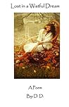 Lost in a Wistful Dream by D.D. Story