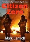 Citizen Zero by Mark Cantrell