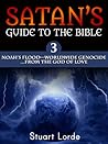 Satan's Guide to the Bible by Stuart Lorde Satan's Guide to the Bible by Stuart Lorde