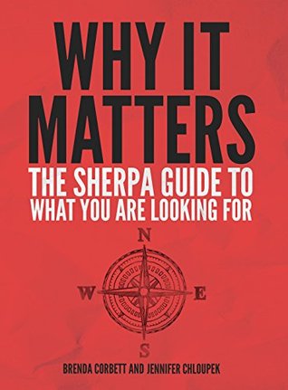 Why It Matters: The Sherpa Guide to What You Are Looking For (Kindle Edition)