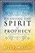 Releasing the Spirit of Prophecy by Bill Johnson
