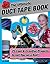 The Ultimate Duct Tape Book: 25 Cool & Creative Projects to Get You on a Roll!