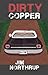 Dirty Copper