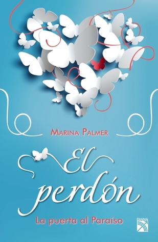 El perdón. La puerta al paraíso (Spanish Edition)