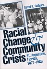 Racial Change and Community Crisis: St. Augustine, Florida, 1877-1980 (Florida Sand Dollar Books)
