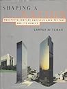 Shaping a Nation: Twentieth Century American Architecture and Its Makers