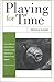 Playing for Time