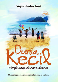 Dunia Kecil, Mimpi Hidup di Mata si Kecil