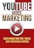 YouTube Video Marketing: Video Marketing Tips, Tricks And Strategies EXPOSED (youtube video marketing, video marketing, online video marketing, youtube ... video production, marketing strategy)