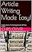 Article Writing Made Easy!:...