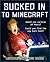 Minecraft: Sucked into Mine...