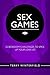 Sex Games: 52 Bedroom Challenges To Spice Up Your Love Life (with bonus content!) (Self Help Change Your Life Book 1)