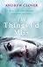 The Things I'd Miss by Andrew Clover