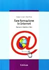 Fare formazione in Internet. Manuale di didattica online Fare formazione in Internet. Manuale di didattica online