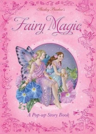 Shirley Barber's Fairy Magic: A Pop-up Story Book (Hardcover)