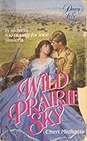 Wild Prairie Sky (Dawn of Love, #2) Wild Prairie Sky (Dawn of Love, #2)