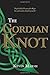 The Gordian Knot