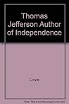 Thomas Jefferson : Author of Independence Thomas Jefferson : Author of Independence