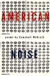 American Noise: A Rapturous Journey Through Contemporary Society―Poems of Culture, Landscape, and Revelation