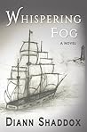 Whispering Fog by Diann Shaddox