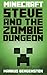 Minecraft: Steve and the Zombie Dungeon (Steve's Minecraft Adventures Book 3)