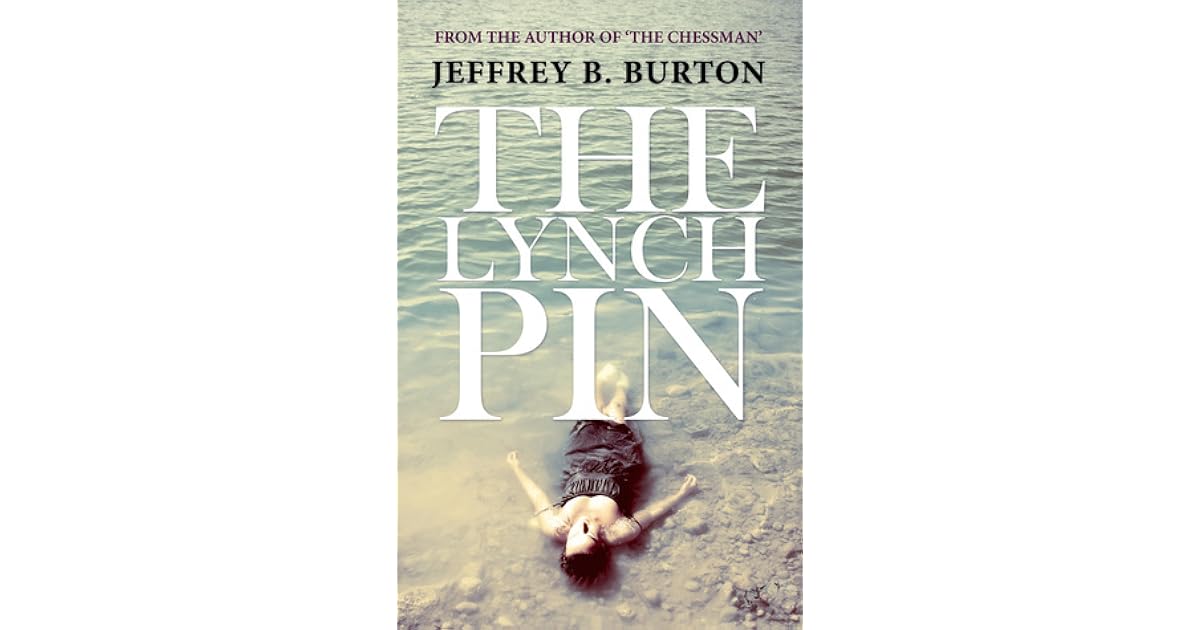 The Lynchpin by Jeffrey B. Burton