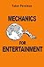 Mechanics for Entertainment