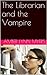 The Librarian and the Vampire