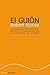 El guión: Sustancia, estruc...