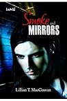 Smoke and Mirrors by Lillian T. MacGowan