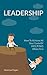 Leadership: How To Achieve All Your Goals By Helping Others First