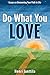 Do What You Love: Essays on...