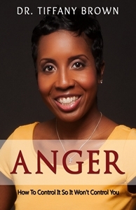 Anger: How to Control It So It Won t control you