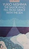 The Sailor Who Fell From Grace with the Sea, the Temple of the Golden Pavilion, Confessions of a Mask The Sailor Who Fell From Grace with the Sea, the Temple of the Golden Pavilion, Confessions of a Mask