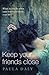 Keep Your Friends Close by Paula Daly