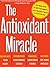 The Antioxidant Miracle by Lester Packer